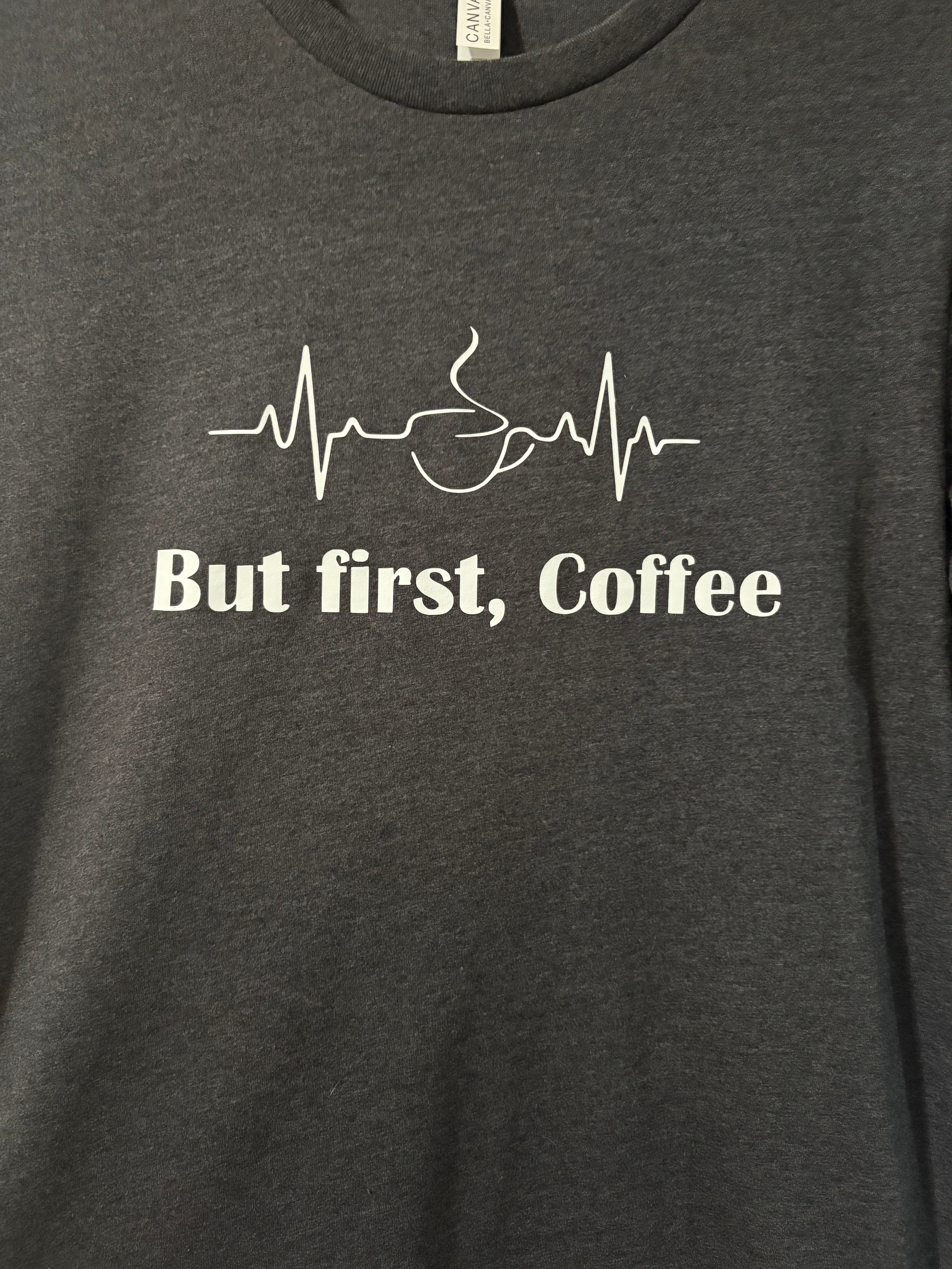 Coffee first short sleeve t shirt