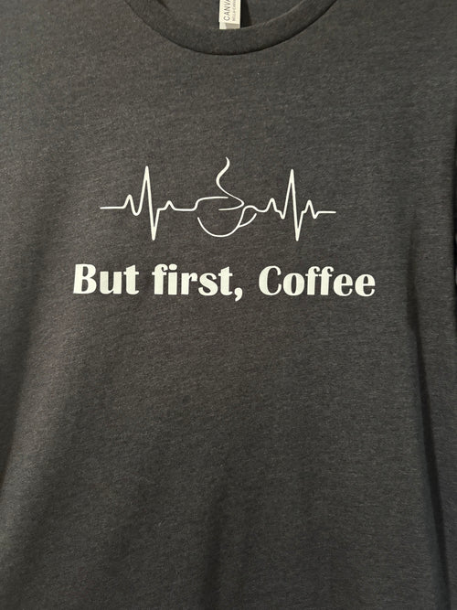 Coffee first short sleeve t shirt