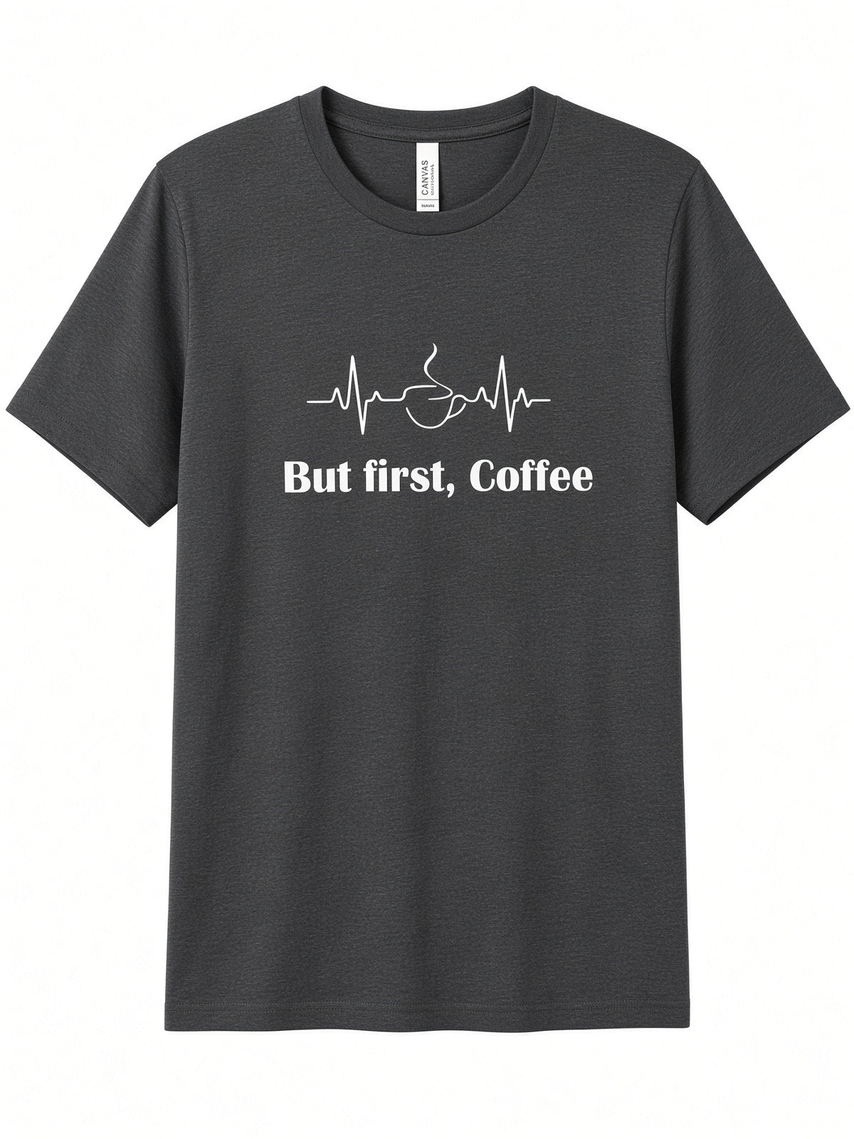 Coffee first short sleeve t shirt